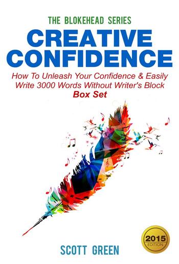 Creative Confidence : How To Unleash Your Confidence & Easily Write 3000 Words Without Writer's Block Box Set PDF