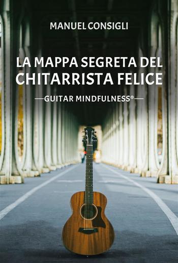 La Mappa segreta del Chitarrista Felice PDF