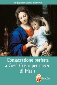 Consacrazione perfetta a Gesù Cristo per mezzo di Maria PDF