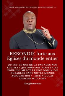 REBONDIE forte aux Églises du monde entier : Qu’est-ce qui ne va pas avec nos Églises ? Que pouvons-nous faire pour un IMPACT et une DOMINION durables dans notre MONDE aujourd’hui ? - Mgr Nicolas Duncan Williams PDF