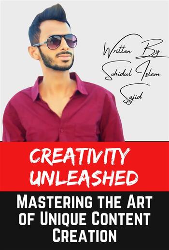 Creativity Unleashed: Mastering the Art of Unique Content Creation PDF