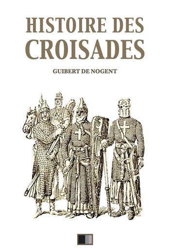 Histoire des Croisades (Édition intégrale - Huit Livres) PDF