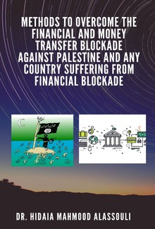 Methods to Overcome the Financial and Money Transfer Blockade against Palestine and any Country Suffering from Financial Blockade PDF