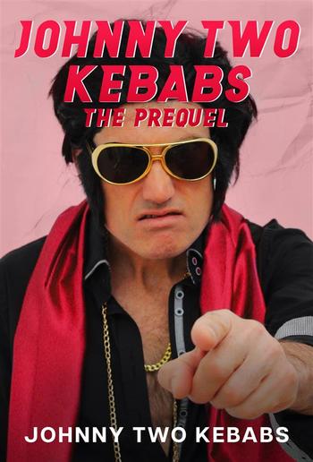 Johnny Two Two Kebabs - The Prequel PDF