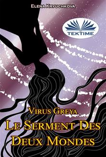 Virus Greya. Le Serment Des Deux Mondes PDF