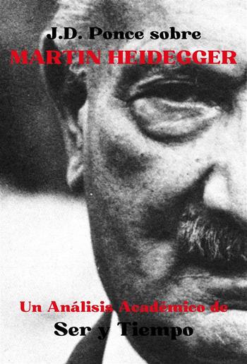 J.D. Ponce sobre Martin Heidegger: Un Análisis Académico de Ser y Tiempo PDF