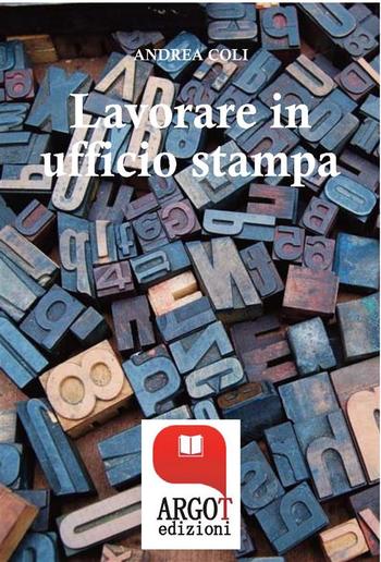 Lavorare in ufficio stampa -Tutti i segreti della comunicazione in azienda PDF