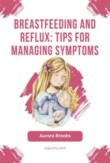 Breastfeeding and reflux: Tips for managing symptoms PDF