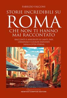 Storie incredibili su Roma che non ti hanno mai raccontato PDF