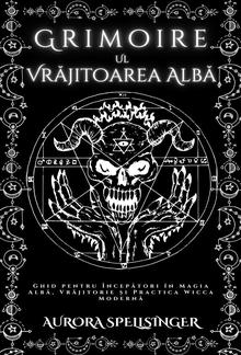 Grimoire Ul Vrăjitoarea Albă PDF