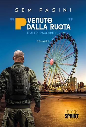 "P venuto dalla ruota" e altri racconti PDF