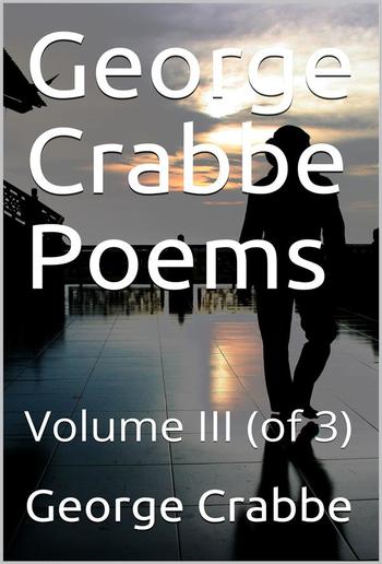 George Crabbe Poems, Volume III (of 3) PDF