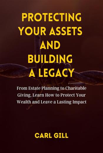 Protecting Your Assets And Building A Legacy PDF