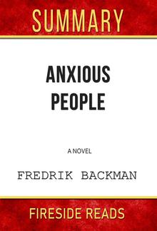 Anxious People: A Novel by Fredrik Backman: Summary by Fireside Reads PDF