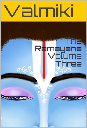 The Rāmāyana Volume Three PDF