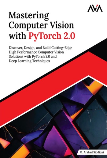 Mastering Computer Vision with PyTorch 2.0 PDF