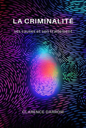 La criminalité, ses causes et son traitement (traduit) PDF