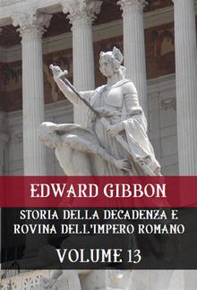 Storia della decadenza e rovina dell'Impero Romano Volume 13 PDF