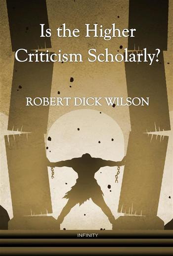 Is the Higher Criticism Scholarly? PDF