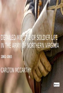Detailed Minutiae of Soldier life in the Army of Northern Virginia, 1861-1865 PDF