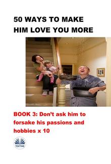 50 Ways To Make Him Love You More PDF