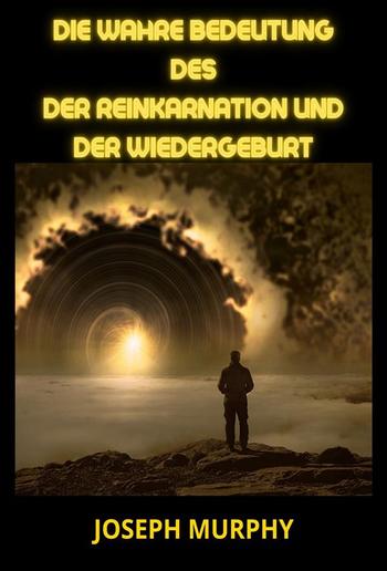 Die wahre bedeutung des der Reinkarnation und der Wiedergeburt (Übersetzt) PDF