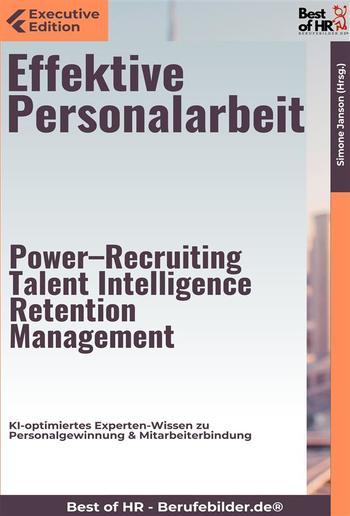 Effektive Personalarbeit – Power–Recruiting, Talent Intelligence, Retention Management PDF