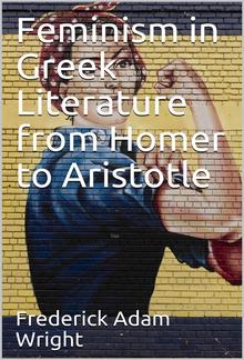 Feminism in Greek Literature from Homer to Aristotle PDF