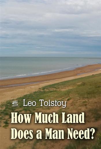 How Much Land Does a Man Need? PDF