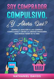 Soy Comprador Compulsivo, ¿Y Ahora Qué? PDF