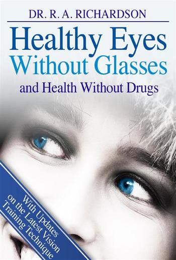 Healthy Eyes Without Glasses and Health Without Drugs PDF