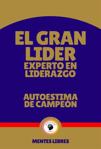 El Gran Lider Experto en Liderazgo - Autoestima de Campeón PDF