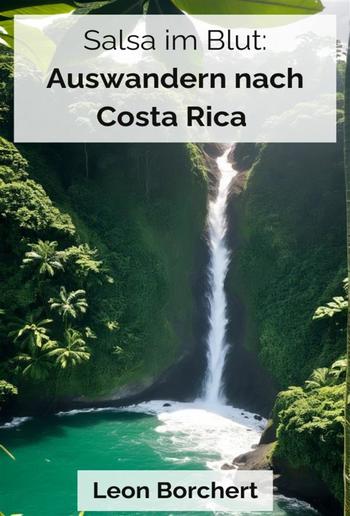 Salsa im Blut: Auswandern nach Costa Rica PDF