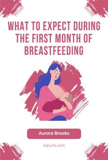 What to Expect During the First Month of Breastfeeding PDF