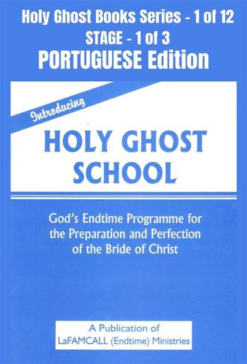 Introducing Holy Ghost School - God's End-time Programme for the Preparation and Perfection of the Bride of Christ PDF