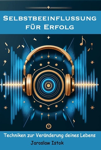 Selbstbeeinflussung für Erfolg PDF Selbstbeeinflussung für Erfolg PDF