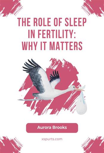 The Role of Sleep in Fertility- Why It Matters PDF