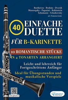 40 Einfache Duette für B-Klarinette: 10 Romantische Stücke in Vier Tonarten Arrangiert PDF