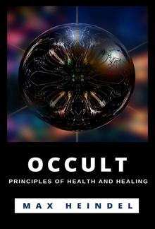 Occult Principles Of Health And Healing PDF