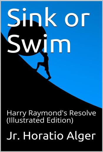 Sink or Swim; or, Harry Raymond's Resolve PDF