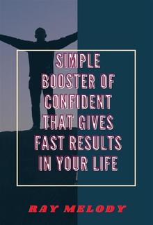 Simple Booster Of Confident That Gives Fast Results In Your Life PDF