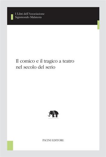 Il comico e il tragico a teatro nel secolo del serio PDF