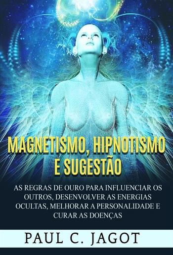 Magnetismo, Hipnotismo e Sugestão (Traduzido) PDF