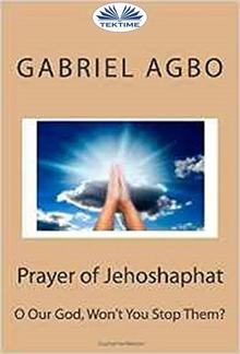 Prayer Of Jehoshaphat: ”O Our God, Won'T You Stop Them?” PDF