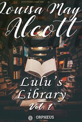 Lulu's Library, Volume 1 (of 3) PDF