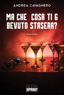 Ma che cosa ti 6 bevuto stasera? PDF