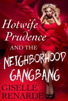 Hotwife Prudence and the Neighborhood Gangbang PDF