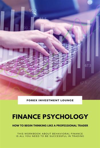 Finance Psychology: How To Begin Thinking Like A Professional Trader PDF