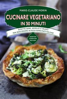 Cucinare vegetariano in 30 minuti PDF