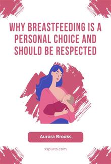 Why Breastfeeding is a Personal Choice and Should be Respected PDF